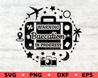 Baeation SVG, Warnung Baeation in Fortschritt SVG, Baeation Vibes SVG, Urlaub svg, Trip In Verlauf svg, Paare Reise svg, Png Dxf Eps