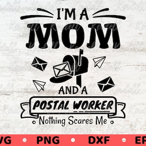 I&#39;m a Mom and a Postal Worker Nothing Scares Me SVG, Mail Carrier Mom Svg, Mali Lady svg, Postal Worker Mom Gift Svg Png Dxf Eps Sublimation
