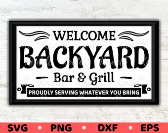 Welcome Backyard Bar and Grill Sign SVG, Backyard BBQ svg, Vintage Patio Sign SVG, Porch Sign svg,Backyard Decor Svg Png Dxf Eps Sublimation