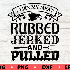Me gusta mi carne frotada, sacudida y desmenuzada SVG, barbacoa divertida, obscena y grosera, parrillada SVG, 4 de julio SVG, delantal de barbacoa divertido SVG PNG DXF Eps
