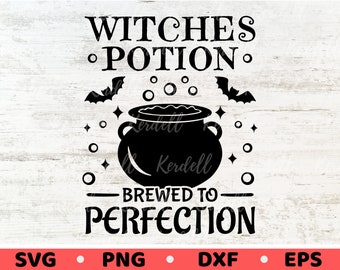 Witches Potion Brewed to Perfection SVG, Halloween Apothecary SVG, Basic Witch svg, Magic svg, Cute Witch Sign Svg Png Dxf Eps Sublimation