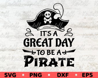 It's a Great Day to Be a Pirate SVG, Pirate Mascot Svg, Summer SVG, School Mascot svg, Pirate Shirt Svg Png Dxf Eps Sublimation
