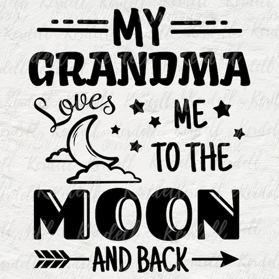 my grandma loves me to the moon and back