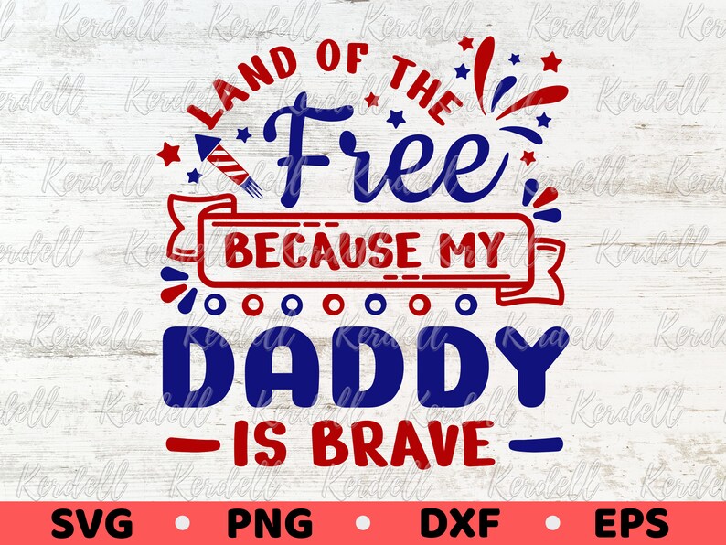 Land of the Free Because My Daddy is Brave SVG, July 4th Svg, Kids ...