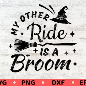 My Other Ride is a Broom SVG, Witchy svg, Funny Halloween Bike Decor svg, Funny Halloween,Magic SVG, Witch Broom Svg Png Dxf Eps Sublimation