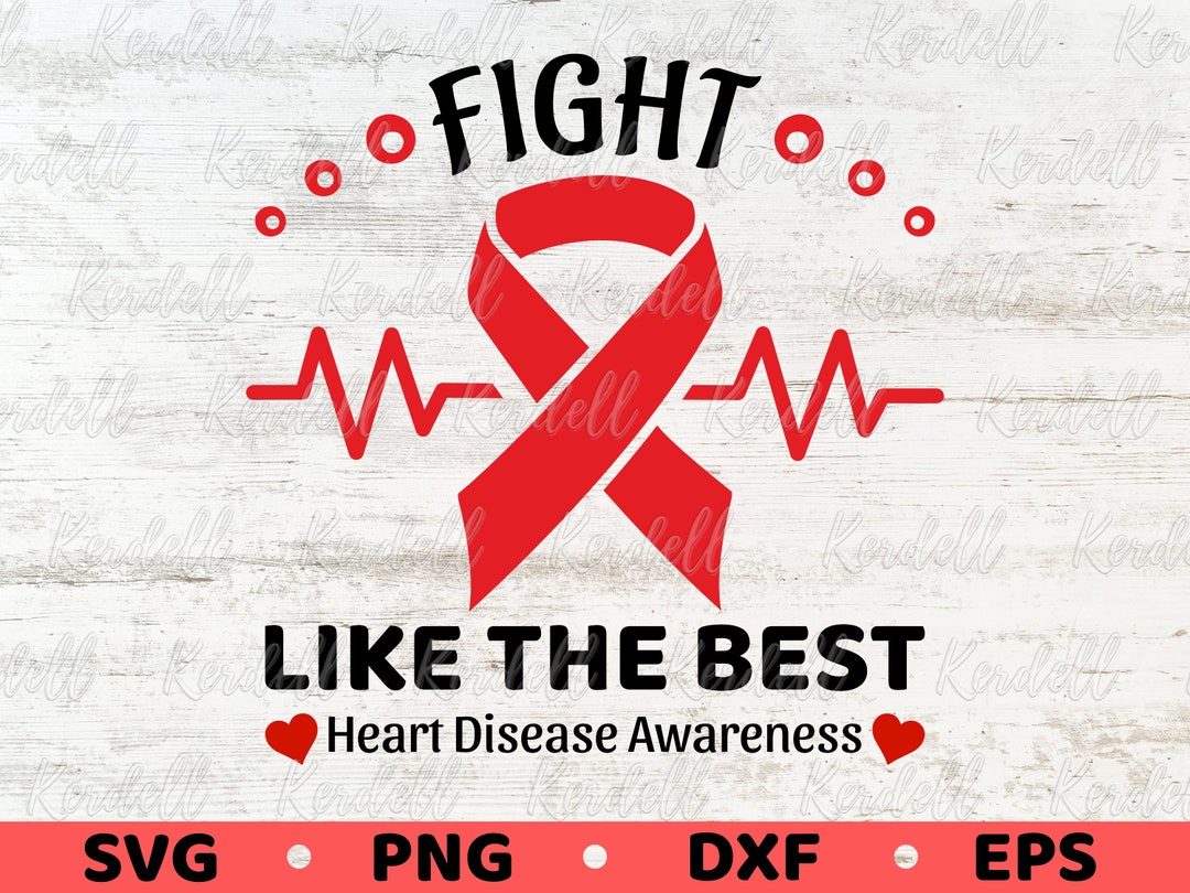 Fight Like the Best SVG, Heart Disease Awareness Month Svg, Heart ...