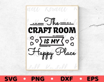 The Craft room is my happy place SVG, Crafting Shirt Svg, Hobbies svg, Craft Quote svg, Crafters Svg, Craft Room Svg Png Dxf Eps Sublimation