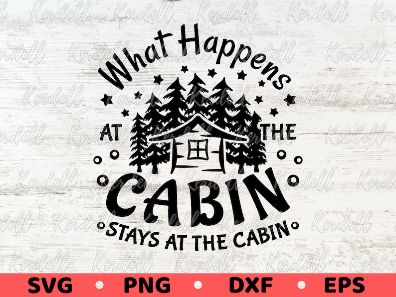 K&ouml;nnte beinhalten: Schwarzwei&szlig;es Grafikdesign mit dem Text "What Happens At The Cabin Stays At The Cabin". Das Design zeigt eine H&uuml;tte mit einem Fenster, umgeben von Kiefern und Sternen.