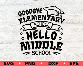 May include: Black and white graphic design with the text "GOODBYE ELEMENTARY SCHOOL HELLO MIDDLE SCHOOL" and a graduation cap illustration. The design includes decorative elements and is suitable for school-related projects.