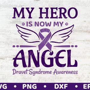 Dravet Syndrome Awareness Month Svg, My Hero is Now My Angel SVG, Purple Ribbon Svg, Dravet Syndrome Shirt Svg Png Dxf Eps Sublimation