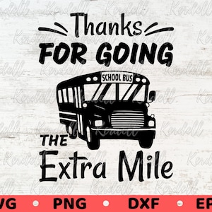 Thanks For Going The Extra Mile SVG, Bus Driver Appreciation, Thank You School Bus Driver Svg,  School Bus Svg Png Dxf Eps Sublimation