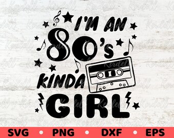 May include: Black and white graphic design with the text "I'm an 80's kinda girl" and a cassette tape. There are stars and musical notes around the text.