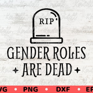 Los roles de género están muertos SVG, Mes del orgullo svg, Igualdad svg, Feminismo Svg, Derechos humanos Svg, Motivacional SVG, LGBT Svg Png Dxf Eps Sublimación