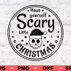 Have Yourself A Scary Little Christmas SVG, Ugly Christmas Svg, Halloween Christmas svg,Funny Skeleton Christmas Svg Png Dxf Eps Sublimation