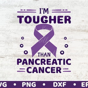 Pancreatic Cancer Awareness Month SVG, I&#39;m Tougher Than Pancreatic Cancer Svg, Pancreatic Cancer Ribbon Svg Png Dxf Eps Sublimation