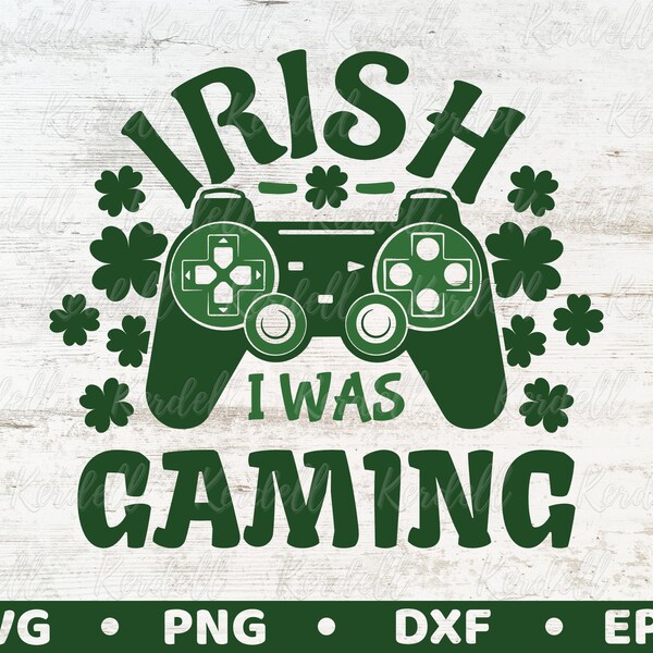 Irish I Was Gaming SVG, St Patricks Day Video Game Svg, Kids St Patricks Shirt Svg, Shamrock Svg, Irish Gamer Svg Png Dxf Eps Sublimation