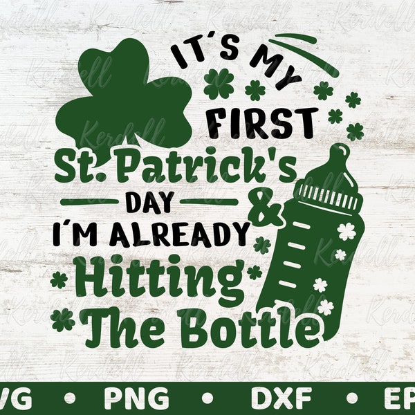 It's My First St. Patrick's Day And I'm Already Hitting The Bottle SVG, Baby 1st St Patricks Day Svg, Irish Baby Svg Png Dxf Eps Sublimation