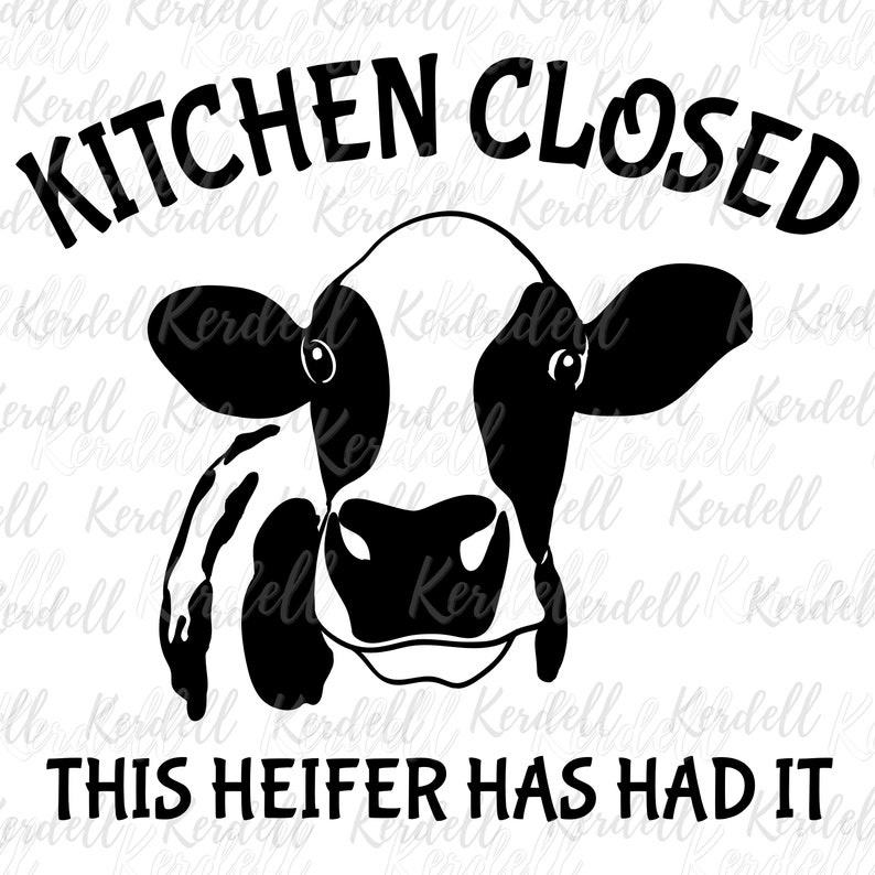 Kitchen Closed: This Heifer Has Had It – Final Update