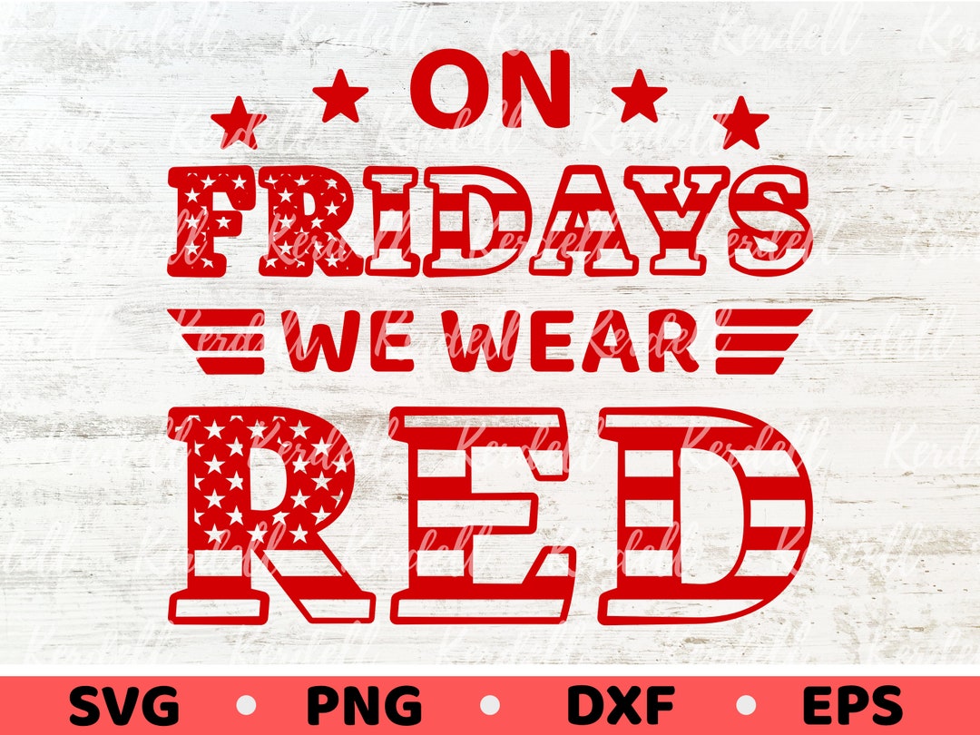On Fridays We Wear Red SVG, Remember Everyone Deployed Svg, Military