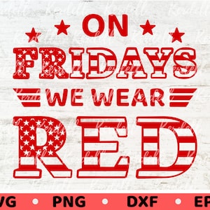 On Fridays We Wear Red SVG, Remember Everyone Deployed Svg, Military Family svg, American Flag Svg, Red Friday Svg Png Dxf Eps Sublimation