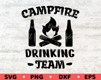 Campfire Drinking Team SVG, Campfire svg, Camping Svg, Drink svg, Camper SVG, Beer Wine Drinking Team, Funny Camp Svg Png Dxf Eps