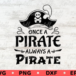 Once a Pirate Always a Pirate SVG, Pirate Mascot Svg, Summer SVG, School Pride Mascot svg, Pirate Shirt Svg Png Dxf Eps Sublimation