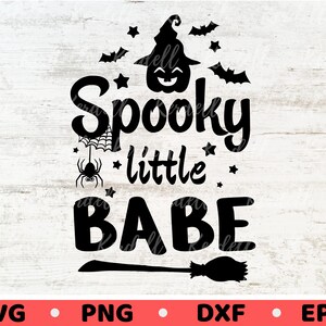 Spooky Little Babe SVG, Halloween Svg, Baby Halloween Svg, Kids Halloween Svg, Spooky, Cute Halloween Svg, Toddler Halloween Svg Png Dxf Eps