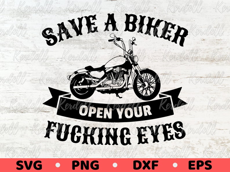 Save A Biker Open Your Fucking Eyes SVG, Biker Matter Svg, Proud Biker Svg, Motorcycle Decal svg, Harley SVG, Biking Life Svg Png Dxf Eps image 1