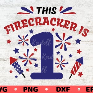 This Firecracker is One SVG, First 4th of July svg, Little Firecracker 1st Birthday SVG,1st Independence Day Kid Svg Png Dxf Eps Sublimation