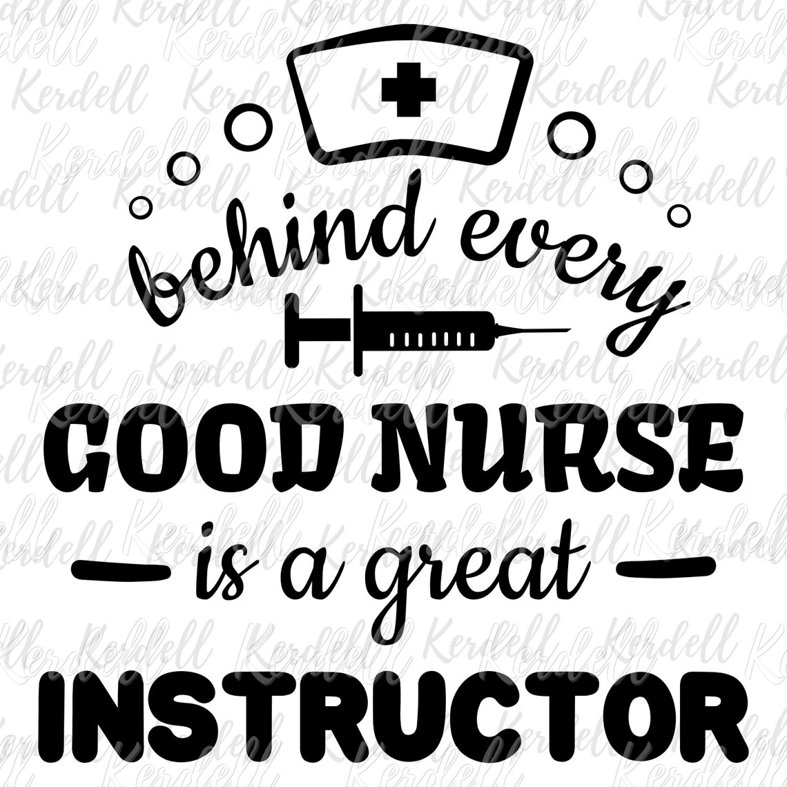 Behind Every Good Nurse is a Great Instructor SVG Nurse Life Etsy
