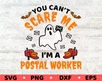 Du kan inte skrämma mig, jag är en postarbetare SVG, Halloween-postarbetare Svg, postkontor Svg, Halloween-postbärare Svg Png Dxf Eps Sublimering