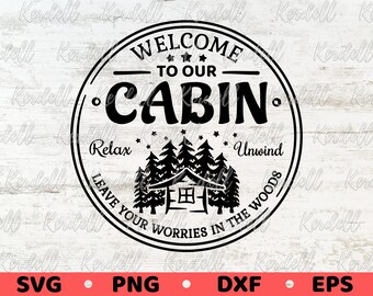 Willkommen in unserer Kabine Zeichen SVG, lassen Sie Ihre Sorgen im Holz svg, Cabin Decor svg, Willkommensschild svg, Cabin sign svg Png Dxf Eps Sublimation