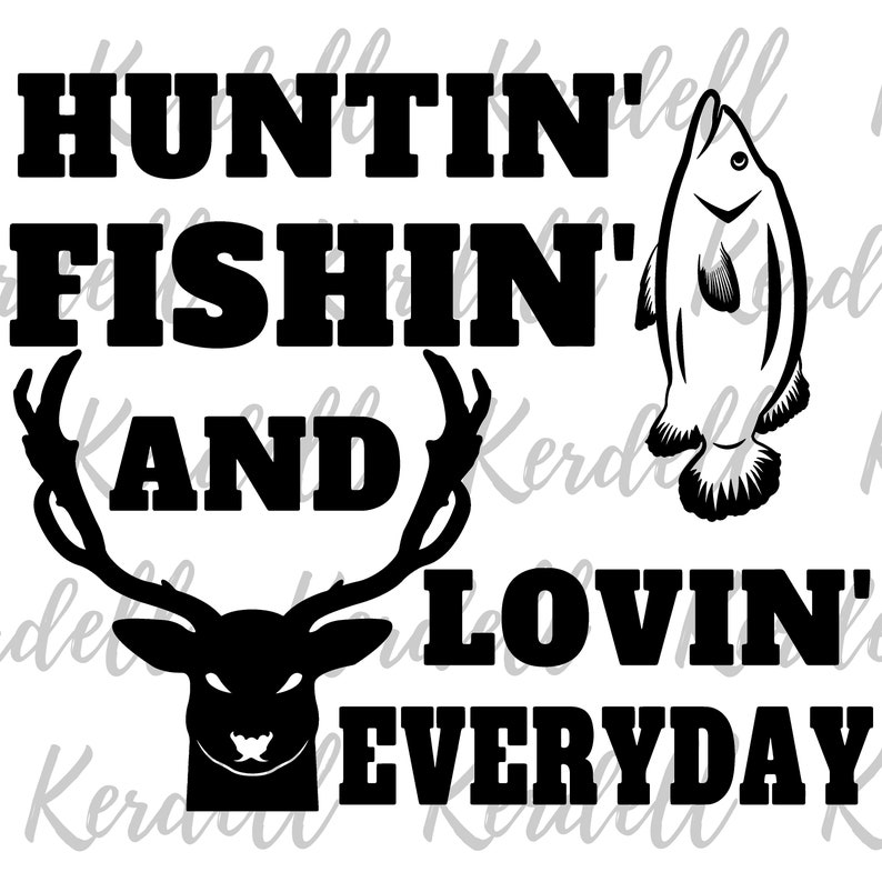 Hunting Fishing and Loving Everyday SVG Everyday Hunting Svg Etsy