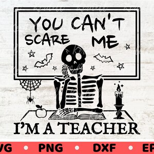 You Can&#39;t Scare Me I&#39;m A Teacher SVG, Teacher Halloween SVG, Pumpkin Witch Teacher Svg, Halloween Professional, Teacher Svg Png Dxf Eps