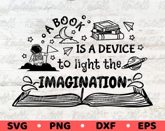 A Book is a Device to Light The Imagination SVG, Reading Book Quote Svg, School svg, Library Decor, Book lover Svg Png Dxf Eps Sublimation