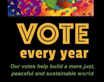 VOTE! Poster-Vote Every Year//Social justice/voting rights peace work/VOTE for change