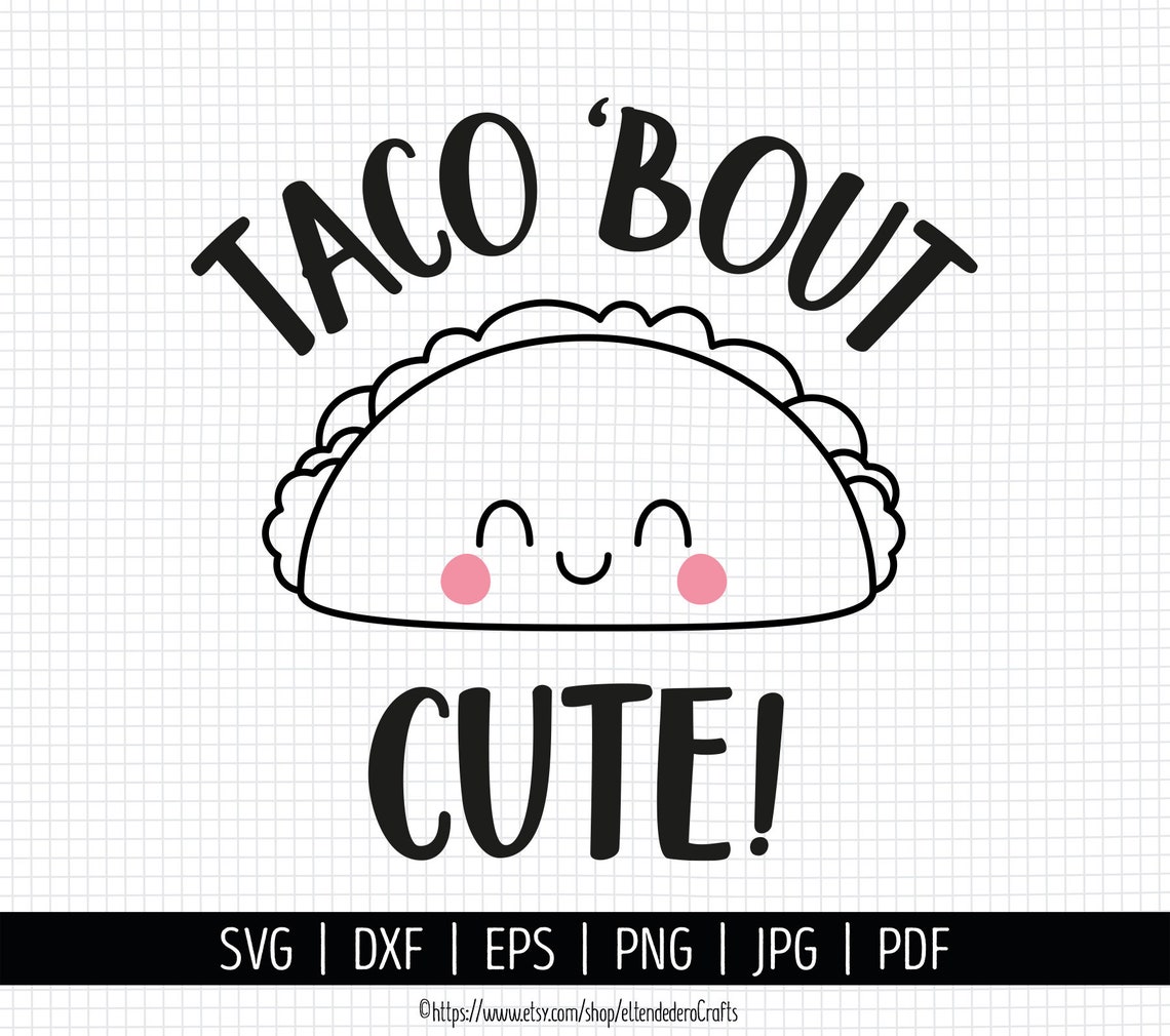 Taco Bout Cute SVG. Baby Quotes Cut Files. Mexican Food - Etsy