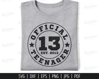 Thirteen Official Teenager SVG Cut File. 13th Birthday Shirt Vector for Cutting Machine. Hello 13, Sports Birth Day Badge Silhouette Cricut