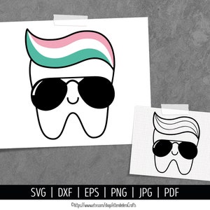 Tooth SVG. Funny Tooth with Sunglasses & Toothpaste Toupee Cut Files. Cartoon Kids Vector Tooth Clipart. Cutting Machine dxf eps png jpg pdf