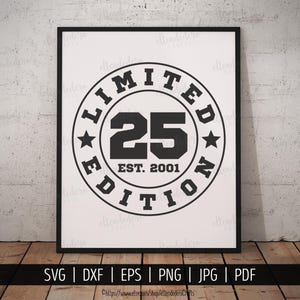 Twenty-Five Est 2001 SVG. 25th Birthday Shirt Vector Cutting Machine. 25 Years Squad Limited Edition Badge Cut Files Silhouette Cricut image 3