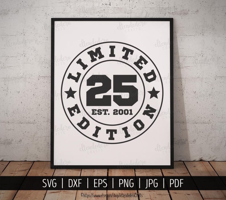 Twenty-Five Est 2001 SVG. 25th Birthday Shirt Vector Cutting Machine. 25 Years Squad Limited Edition Badge Cut Files Silhouette Cricut image 3