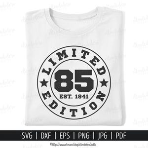 SVG 85 Cumpleaños. Archivos Corte Camisetas 1941 Edición Limitada. Frases Fiesta Cumpleaños. Descarga Digital dxf, eps, png, jpg, pdf