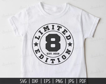Eight Est 2018 SVG. 8th Birthday Shirt Vector Cutting Machine. 8 Years Squad Limited Edition Badge Cut Files Silhouette Cricut Download
