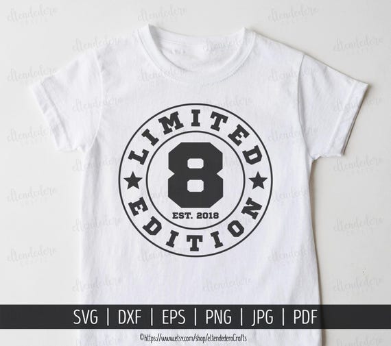Eight Est 2018 SVG. 8th Birthday Shirt Vector Cutting Machine. 8 Years Squad Limited Edition Badge Cut Files Silhouette Cricut Download