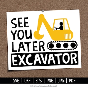 Może przedstawiać: Żółta koparka z czarnym kierowcą i tekstem "See you later Excavator" czarnymi literami.