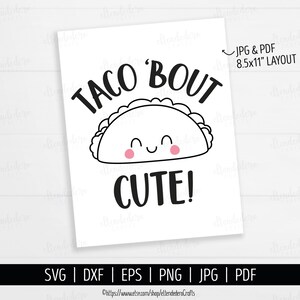 May include: Black and white illustration of a taco with a cute face and the text "Taco 'Bout Cute!" on a white background. The image is for an 8.5x11 inch layout.