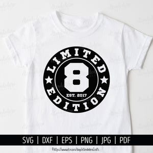 Acht Est 2017 SVG. 8th Birthday Shirt - Schneidemaschine. 8 Jahre Squad Limited Edition Badge Cut Dateien Silhouette Cricut Download