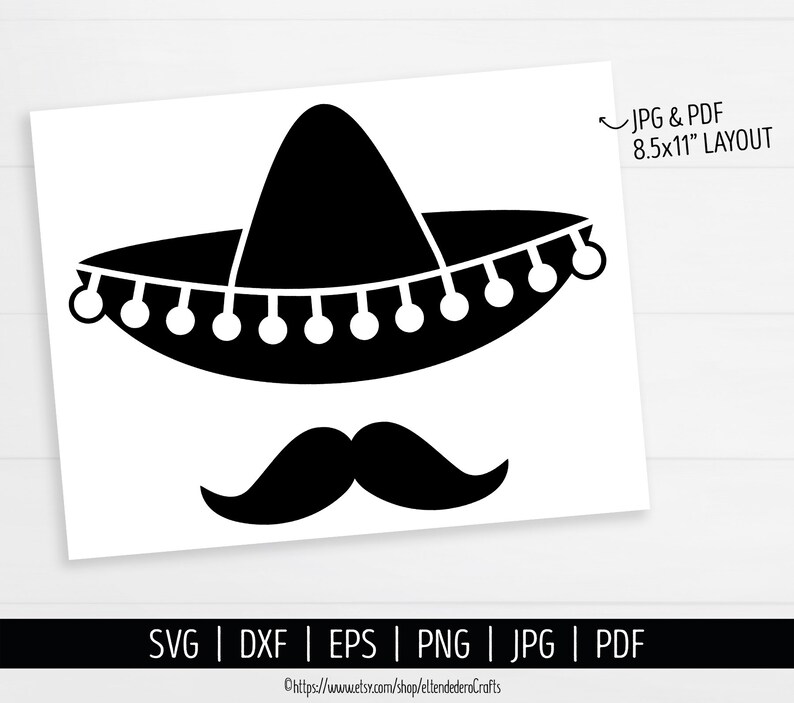 May include: Black and white silhouette of a sombrero with a mustache underneath. The image is labeled "JPG & PDF 8.5x11" LAYOUT.  SVG | DXF | EPS | PNG | JPG | PDF &copy;https://www.etsy.com/shop/eltendederaCrafts"