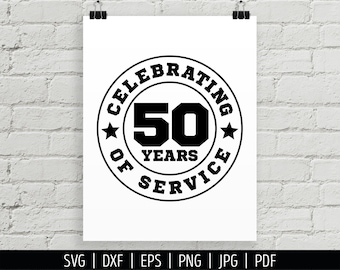 50 Years of Service SVG. Work Anniversary Shirt Files Cutting Machine. Celebrating Retirement Employee Appreciation Badge Silhouette Cricut