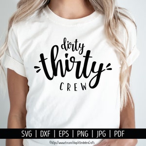 Dirty Thirty Crew SVG Cut-bestand. 30e verjaardag shirt vector snijmachine. Dertig grappige citaten, dertigste geboortedag partij silhouet Cricut